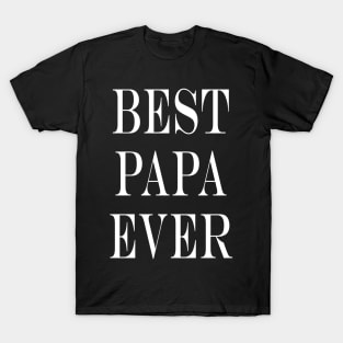 Best Papa Ever T-Shirt T-Shirt